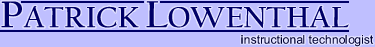 Patrick Lowenthal: Instructional Technologist